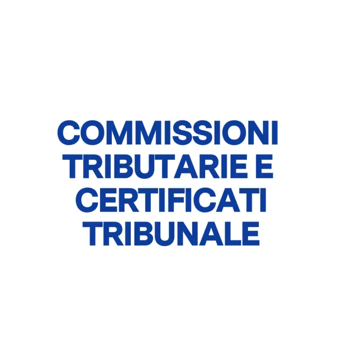 Commissioni Tributarie e certificati Tribunale
